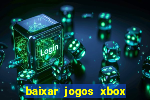 baixar jogos xbox 360 iso usando utorrent